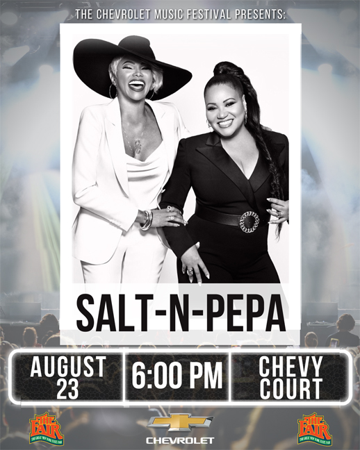 The Great New York State Fair is bringing back the first-ever all women rap group, Salt-N-Pepa. Their performance, scheduled for 6:00 p.m. on Opening Day, August 23 at Chevy Court.